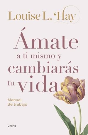 ÁMATE A TI MISMO Y CAMBIARÁS TU VIDA | 9788418714917 | HAY, LOUISE | Llibreria Geli - Llibreria Online de Girona - Comprar llibres en català i castellà