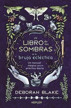 EL LIBRO DE LAS SOMBRAS DE LA BRUJA ECLÉCTICA | 9788419656063 | BLAKE, DEBORAH | Llibreria Geli - Llibreria Online de Girona - Comprar llibres en català i castellà