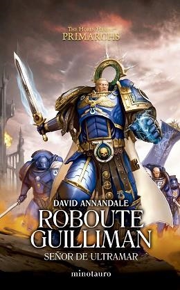 PRIMARCHS Nº 01  ROBOUTE GUILLIMAN.SEÑOR DE ULTRAMAR | 9788445015100 | ANNANDALE, DAVID | Llibreria Geli - Llibreria Online de Girona - Comprar llibres en català i castellà