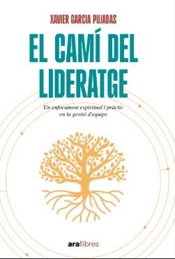 EL CAMÍ DEL LIDERATGE | 9788411731485 | GARCIA PUJADAS, XAVIER | Llibreria Geli - Llibreria Online de Girona - Comprar llibres en català i castellà