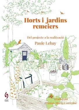 HORTS I JARDINS REMEIERS | 9788412980622 | LEBAY, PAULE | Llibreria Geli - Llibreria Online de Girona - Comprar llibres en català i castellà