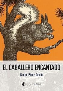 EL CABALLERO ENCANTADO | 9788419680419 | PÉREZ GALDÓS, BENITO | Llibreria Geli - Llibreria Online de Girona - Comprar llibres en català i castellà