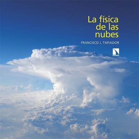 LA FÍSICA DE LAS NUBES | 9788410673724 | TAPIADOR, FRANCISCO J. | Llibreria Geli - Llibreria Online de Girona - Comprar llibres en català i castellà