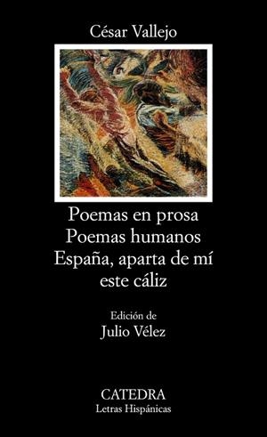 POEMAS EN PROSA/POEMAS HUMANOS/ESPAÑA,APARTA DE MI ESTE CÁLIZ | 9788437607313 | VALLEJO,CESAR | Libreria Geli - Librería Online de Girona - Comprar libros en catalán y castellano