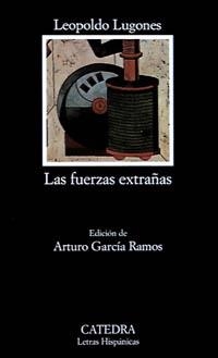LAS FUERZAS EXTRAÑAS | 9788437614557 | LUGONES,LEOPOLDO | Libreria Geli - Librería Online de Girona - Comprar libros en catalán y castellano