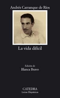 LA VIDA DIFICIL | 9788437622538 | CARRANQUE DE RIOS,A. | Llibreria Geli - Llibreria Online de Girona - Comprar llibres en català i castellà