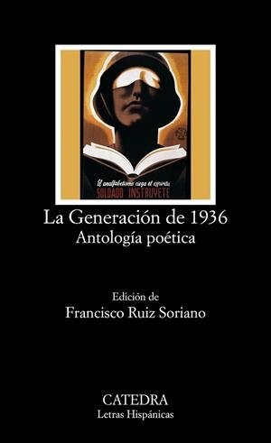 LA GENERACIÓN DE 1936 - ANTOLOGÍA POÉTICA | 9788437623092 | RUIZ SORIANO,FRANCISCO | Llibreria Geli - Llibreria Online de Girona - Comprar llibres en català i castellà