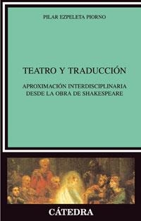 TEATRO Y TRADUCCION (DESDE LA OBRA DE SHAKESPEARE) | 9788437624273 | EZPELETA PIORNO,PILAR | Libreria Geli - Librería Online de Girona - Comprar libros en catalán y castellano
