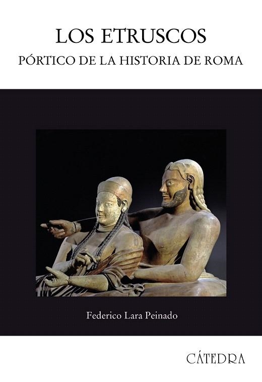 LOS ETRUSCOS.PORTICO DE LA HISTORIA DE ROMA | 9788437623641 | LARA PEINADO,FEDERICO | Libreria Geli - Librería Online de Girona - Comprar libros en catalán y castellano