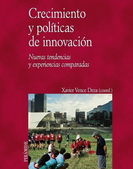 CRECIMIENTO Y POLITICAS DE INNOVACION | 9788436821499 | VENCE DEZA,XAVIER (COORD) | Llibreria Geli - Llibreria Online de Girona - Comprar llibres en català i castellà