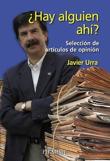 HAY ALGUIEN AHI?.SELECCION DE ARTICULOS DE OPINION | 9788436822014 | URRA,JAVIER | Libreria Geli - Librería Online de Girona - Comprar libros en catalán y castellano