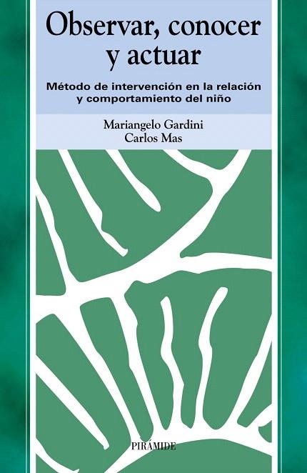 OBSERVAR,CONOCER Y ACTUAR | 9788436815948 | GARDINI,MARIANGELO/MAS,CARLOS | Libreria Geli - Librería Online de Girona - Comprar libros en catalán y castellano
