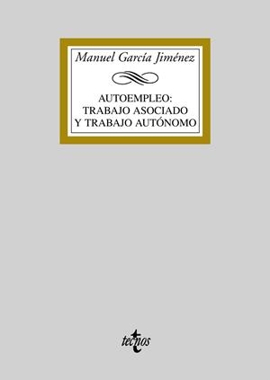 AUTOEMPLEO,TRABAJO ASOCIADO Y TRABAJO AUTONOMO | 9788430946853 | GARCIA JIMENEZ,MANUEL | Llibreria Geli - Llibreria Online de Girona - Comprar llibres en català i castellà