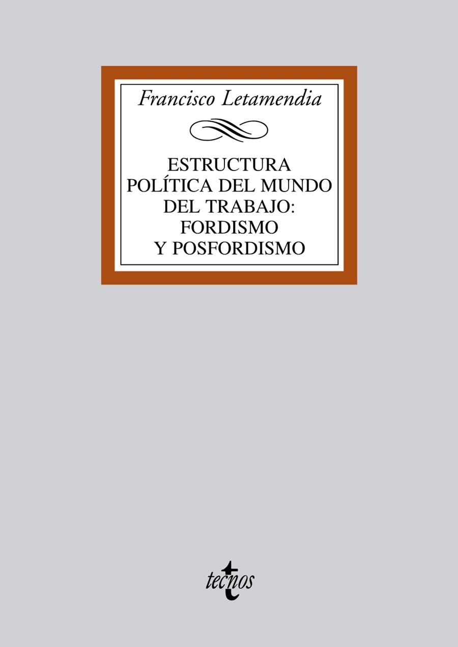 ESTRUCTURA POLITICA DEL MUNDO DEL TRABAJO: FORDISMO Y POSFOR | 9788430950027 | LETAMENDIA,FRANCISCO | Llibreria Geli - Llibreria Online de Girona - Comprar llibres en català i castellà