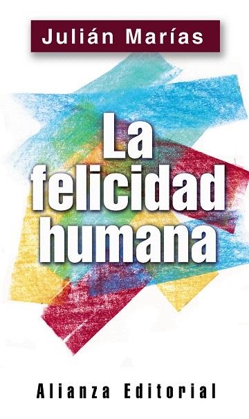 LA FELICIDAD HUMANA | 9788420678511 | MARIAS,JULIAN | Libreria Geli - Librería Online de Girona - Comprar libros en catalán y castellano