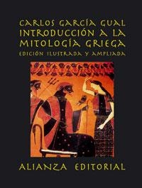 INTRODUCCION A LA MITOLOGIA GRIEGA. EDICION ILUSTRADA | 9788420643281 | GARCIA GUAL,CARLOS | Llibreria Geli - Llibreria Online de Girona - Comprar llibres en català i castellà