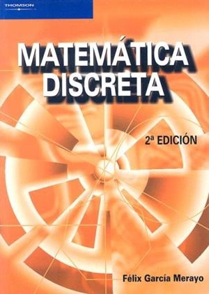 MATEMATICA DISCRETA | 9788497323673 | GARCIA MERAYO,FELIX | Libreria Geli - Librería Online de Girona - Comprar libros en catalán y castellano