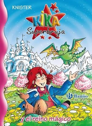 KIKA SUPERBRUJA Y EL REINO MÁGICO | 9788421688311 | KNISTER | Libreria Geli - Librería Online de Girona - Comprar libros en catalán y castellano