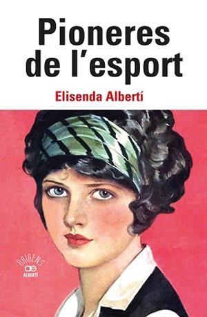 PIONERES DE L'ESPORT | 9788472461949 | ALBERTÍ CASAS, ELISENDA | Libreria Geli - Librería Online de Girona - Comprar libros en catalán y castellano