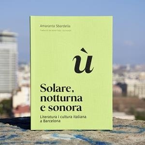 SOLARE,NOTTURNA E SONORA | 9788491566021 | SBARDELLA, AMARANTA | Llibreria Geli - Llibreria Online de Girona - Comprar llibres en català i castellà