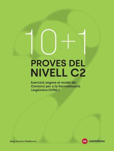 10+1 PROVES DEL NIVELL C2 SEGONS EL MODEL DE CPNL | 9788410273771 | CERCÓS, SERGI | Libreria Geli - Librería Online de Girona - Comprar libros en catalán y castellano