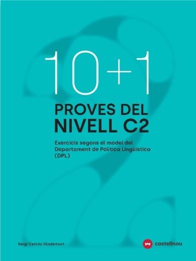 10+1 PROVES DEL NIVELL C2 SEGONS EL MODEL DE DPL | 9788410273764 | CERCÓS, SERGI | Libreria Geli - Librería Online de Girona - Comprar libros en catalán y castellano