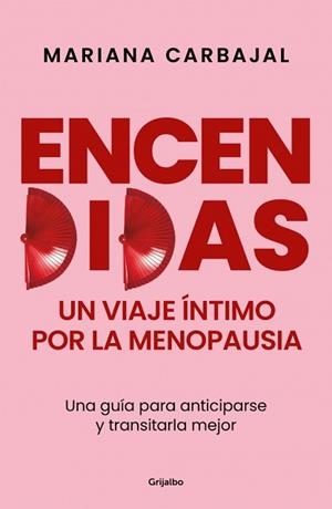ENCENDIDAS.UN VIAJE ÍNTIMO POR LA MENOPAUSIA | 9788425370830 | CARBAJAL, MARIANA | Libreria Geli - Librería Online de Girona - Comprar libros en catalán y castellano