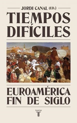 TIEMPOS DIFÍCILES | 9788430627929 | CANAL, JORDI | Llibreria Geli - Llibreria Online de Girona - Comprar llibres en català i castellà