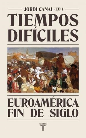 TIEMPOS DIFÍCILES | 9788430627929 | CANAL, JORDI | Libreria Geli - Librería Online de Girona - Comprar libros en catalán y castellano