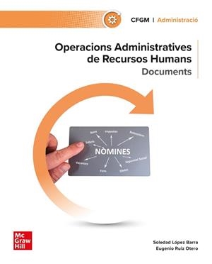 OPERACIONS ADMINISTRATIVES DE RECURSOS HUMANS.DOCUMENTS(GRAU MITJÀ) | 9788448647063 | LÓPEZ BARRA, SOLEDAD; RUIZ OTERO, EUGEN | Llibreria Geli - Llibreria Online de Girona - Comprar llibres en català i castellà