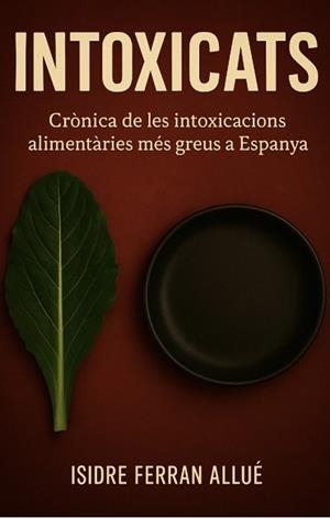 INTOXICATS | 9788409720354 | FERRAN ALLUÉ, ISIDRE | Libreria Geli - Librería Online de Girona - Comprar libros en catalán y castellano