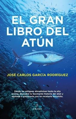 EL GRAN LIBRO DEL ATÚN | 9788410528055 | JOSÉ CARLOS GARCÍA RODRÍGUEZ | Libreria Geli - Librería Online de Girona - Comprar libros en catalán y castellano
