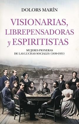 VISIONARIAS,LIBREPENSADORAS Y ESPIRITISTAS | 9788410527577 | DOLORS MARIN | Libreria Geli - Librería Online de Girona - Comprar libros en catalán y castellano