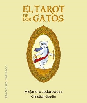 EL TAROT DE LOS GATOS (NUEVA EDICIÓN) | 9788411722698 | JODOROWSKY, ALEJANDRO | Libreria Geli - Librería Online de Girona - Comprar libros en catalán y castellano