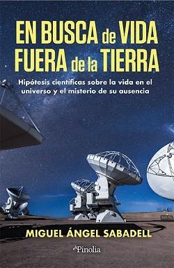 EN BUSCA DE VIDA FUERA DE LA TIERRA | 9791387556525 | MIGUEL ÁNGEL SABADELL | Libreria Geli - Librería Online de Girona - Comprar libros en catalán y castellano