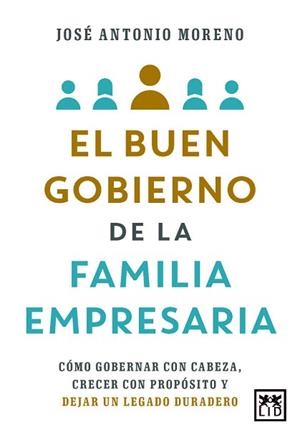 EL BUEN GOBIERNO DE LA FAMILIA EMPRESARIA | 9788410221765 | JOSÉ ANTONIO MORENO | Llibreria Geli - Llibreria Online de Girona - Comprar llibres en català i castellà