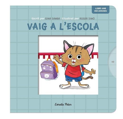 VAIG A L'ESCOLA(LLIBRE AMB MECANISMES) | 9788413899701 | SAMBA, GINA/SIMÓ, ROGER | Llibreria Geli - Llibreria Online de Girona - Comprar llibres en català i castellà