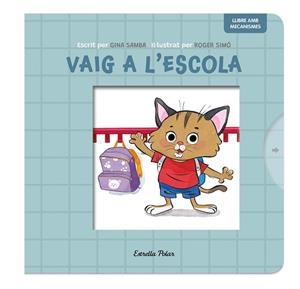 VAIG A L'ESCOLA(LLIBRE AMB MECANISMES) | 9788413899701 | SAMBA, GINA/SIMÓ, ROGER | Libreria Geli - Librería Online de Girona - Comprar libros en catalán y castellano