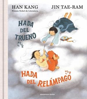 HADA DEL TRUENO,HADA DEL RELÁMPAGO | 9788419940827 | KANG, HAN | Libreria Geli - Librería Online de Girona - Comprar libros en catalán y castellano