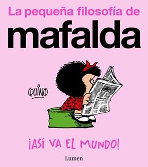 ASÍ VA EL MUNDO! (LA PEQUEÑA FILOSOFÍA DE MAFALDA) | 9788426433060 | QUINO | Llibreria Geli - Llibreria Online de Girona - Comprar llibres en català i castellà