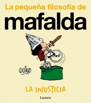 LA INJUSTICIA (LA PEQUEÑA FILOSOFÍA DE MAFALDA) | 9788426432988 | QUINO | Llibreria Geli - Llibreria Online de Girona - Comprar llibres en català i castellà