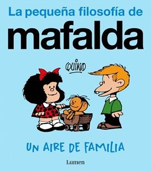 UN AIRE DE FAMILIA (LA PEQUEÑA FILOSOFÍA DE MAFALDA) | 9788426432995 | QUINO | Llibreria Geli - Llibreria Online de Girona - Comprar llibres en català i castellà