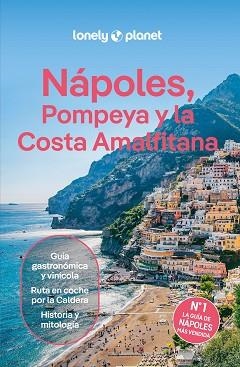 NÁPOLES,POMPEYA Y LA COSTA AMALFITANA(LONELY PLANET.EDICIÓN 2025) | 9788408301738 | BLASI, ABIGAIL/DIGAETANO, VIRGINIA/SANDOVAL, EVA | Llibreria Geli - Llibreria Online de Girona - Comprar llibres en català i castellà