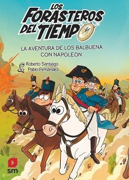 LOS FORASTEROS DEL TIEMPO-20.LA AVENTURA DE LOS BALBUENA CON NAPOLEÓN | 9788410550803 | SANTIAGO, ROBERTO | Llibreria Geli - Llibreria Online de Girona - Comprar llibres en català i castellà