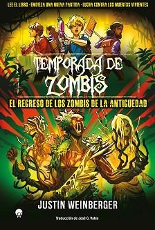 TEMPORADA DE ZOMBIS-3.EL REGRESO DE LOS ZOMBIS DE LA ANTIGÜEDAD | 9788419472908 | WEINBERGER, JUSTINE | Llibreria Geli - Llibreria Online de Girona - Comprar llibres en català i castellà