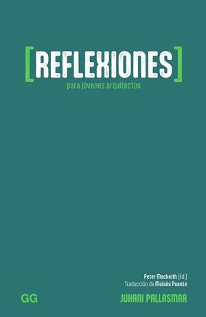 REFLEXIONES PARA JÓVENES ARQUITECTOS | 9788425235979 | PALLASMAA, JUHANI | Llibreria Geli - Llibreria Online de Girona - Comprar llibres en català i castellà
