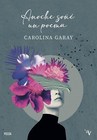 ANOCHE SOÑÉ UN POEMA | 9791387538453 | GARAY, CAROLINA | Llibreria Geli - Llibreria Online de Girona - Comprar llibres en català i castellà