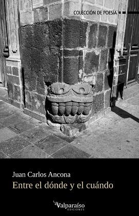 ENTRE EL DÓNDE Y EL CUÁNDO | 9791387538743 | ANCONA, JUAN CARLOS | Llibreria Geli - Llibreria Online de Girona - Comprar llibres en català i castellà