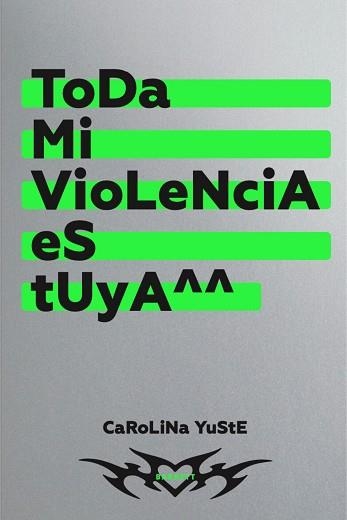 TODA MI VIOLENCIA ES TUYA | 9788418690600 | YUSTE, CAROLINA | Llibreria Geli - Llibreria Online de Girona - Comprar llibres en català i castellà
