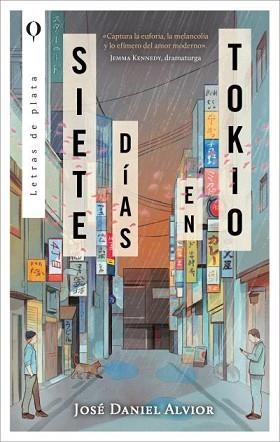 SIETE DÍAS EN TOKIO | 9788492919994 | ALVIOR, JOSÉ DANIEL | Llibreria Geli - Llibreria Online de Girona - Comprar llibres en català i castellà